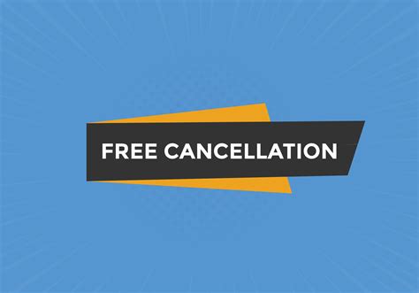 Free Cancellation button. Free Cancellation speech bubble. Free ...